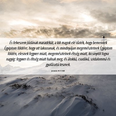 Picture 06 - Jeremiás 44:12 KAR - És felveszem Júdának maradékát, a kik magok - Bible Verse Picture