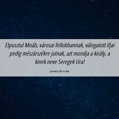 Picture 06 - Jeremiás 48:15 KAR - Elpusztul Moáb, városai fellobbannak, - Bible Verse Picture
