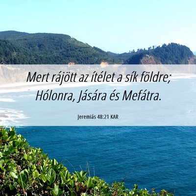 Picture 06 - Jeremiás 48:21 KAR - Mert rájött az ítélet a sík földre; - Bible Verse Picture