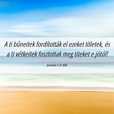 Picture 06 - Jeremiás 5:25 KAR - A ti bûneitek fordították el ezeket tõletek, - Bible Verse Picture
