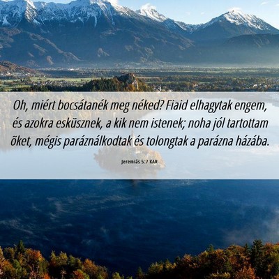 Picture 06 - Jeremiás 5:7 KAR - Oh, miért bocsátanék meg néked? Fiaid - Bible Verse Picture