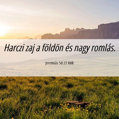 Picture 06 - Jeremiás 50:22 KAR - Harczi zaj a földön és nagy - Bible Verse Picture