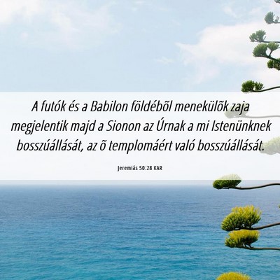 Picture 06 - Jeremiás 50:28 KAR - A futók és a Babilon földébõl menekülõk - Bible Verse Picture