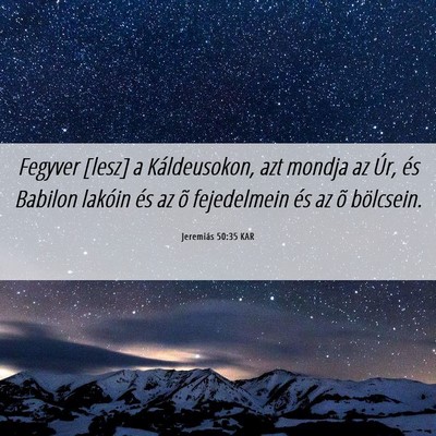 Picture 06 - Jeremiás 50:35 KAR - Fegyver [lesz] a Káldeusokon, azt mondja az Úr, - Bible Verse Picture