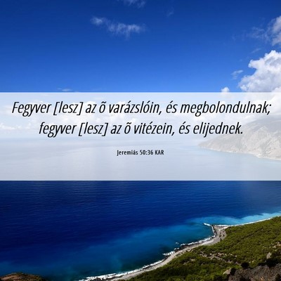 Picture 06 - Jeremiás 50:36 KAR - Fegyver [lesz] az õ varázslóin, és - Bible Verse Picture