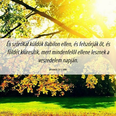 Picture 06 - Jeremiás 51:2 KAR - És szórókat küldök Babilon ellen, és - Bible Verse Picture