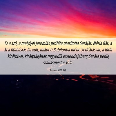 Picture 06 - Jeremiás 51:59 KAR - Ez a szó, a melylyel Jeremiás próféta - Bible Verse Picture