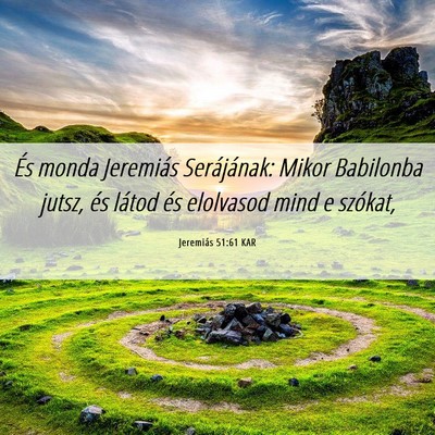 Picture 06 - Jeremiás 51:61 KAR - És monda Jeremiás Serájának: Mikor Babilonba - Bible Verse Picture