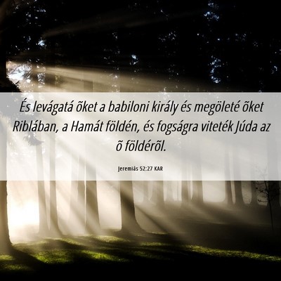 Picture 06 - Jeremiás 52:27 KAR - És levágatá õket a babiloni király és - Bible Verse Picture