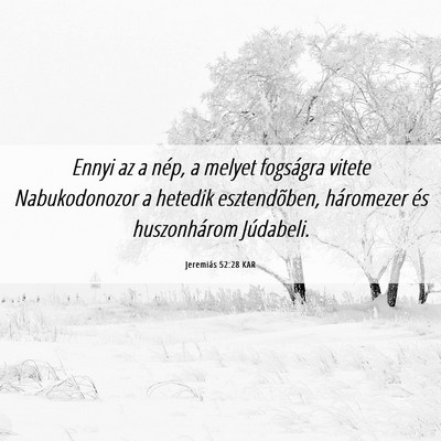 Picture 06 - Jeremiás 52:28 KAR - Ennyi az a nép, a melyet fogságra vitete - Bible Verse Picture
