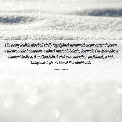 Picture 06 - Jeremiás 52:31 KAR - Lõn pedig Jojákin júdabeli király - Bible Verse Picture
