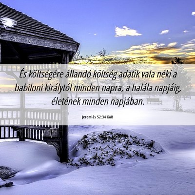 Picture 06 - Jeremiás 52:34 KAR - És költségére állandó költség adatik vala - Bible Verse Picture
