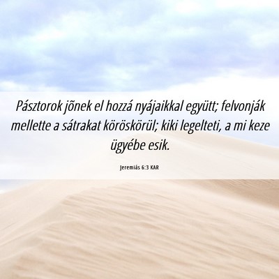 Picture 06 - Jeremiás 6:3 KAR - Pásztorok jõnek el hozzá nyájaikkal együtt; - Bible Verse Picture