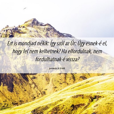 Picture 06 - Jeremiás 8:4 KAR - Ezt is mondjad nékik: Így szól az Úr: Úgy - Bible Verse Picture