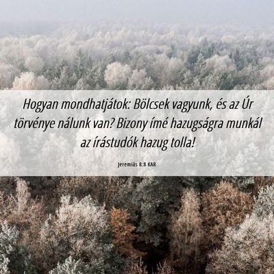 Picture 06 - Jeremiás 8:8 KAR - Hogyan mondhatjátok: Bölcsek vagyunk, és az - Bible Verse Picture