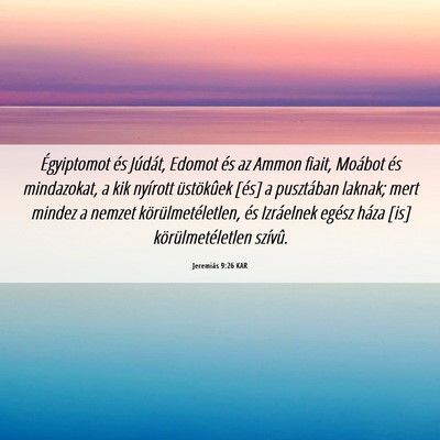 Picture 06 - Jeremiás 9:26 KAR - Égyiptomot és Júdát, Edomot és az Ammon - Bible Verse Picture