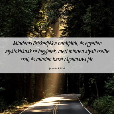 Picture 06 - Jeremiás 9:4 KAR - Mindenki õrizkedjék a barátjától, és - Bible Verse Picture
