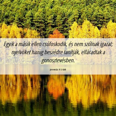 Picture 06 - Jeremiás 9:5 KAR - Egyik a másik ellen csúfoskodik, és nem - Bible Verse Picture