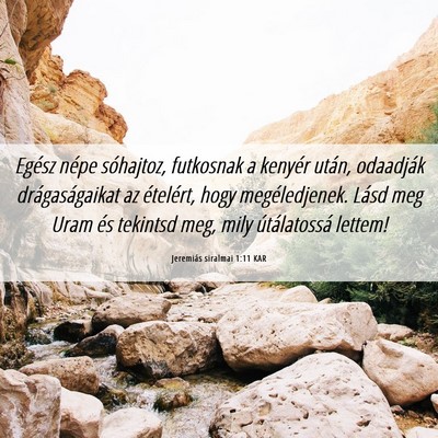 Picture 06 - Jeremiás siralmai 1:11 KAR - Egész népe sóhajtoz, futkosnak a kenyér - Bible Verse Picture