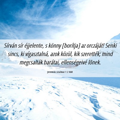 Picture 06 - Jeremiás siralmai 1:2 KAR - Sírván sír éjjelente, s könny [borítja] az - Bible Verse Picture