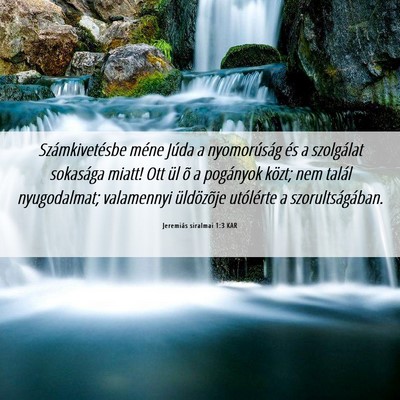 Picture 06 - Jeremiás siralmai 1:3 KAR - Számkivetésbe méne Júda a nyomorúság és a - Bible Verse Picture