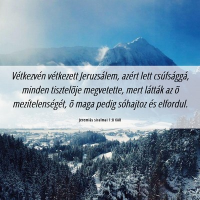 Picture 06 - Jeremiás siralmai 1:8 KAR - Vétkezvén vétkezett Jeruzsálem, azért lett - Bible Verse Picture
