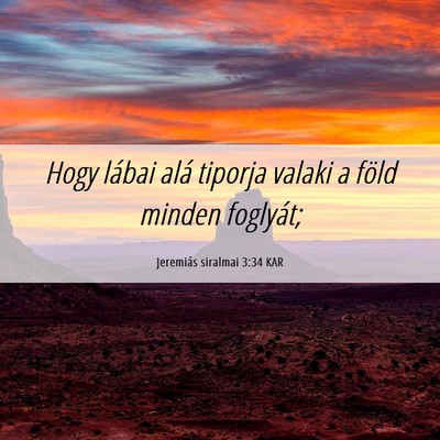 Picture 06 - Jeremiás siralmai 3:34 KAR - Hogy lábai alá tiporja valaki a föld minden - Bible Verse Picture