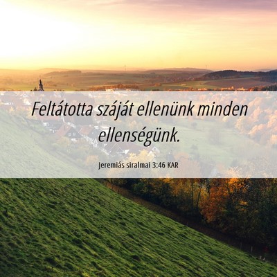 Picture 06 - Jeremiás siralmai 3:46 KAR - Feltátotta száját ellenünk minden - Bible Verse Picture