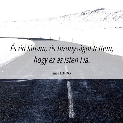 Picture 06 - János 1:34 KAR - És én láttam, és bizonyságot tettem, hogy ez - Bible Verse Picture