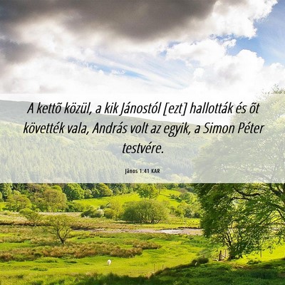 Picture 06 - János 1:41 KAR - A kettõ közül, a kik Jánostól [ezt] - Bible Verse Picture