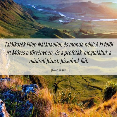 Picture 06 - János 1:46 KAR - Találkozék Filep Nátánaellel, és monda - Bible Verse Picture