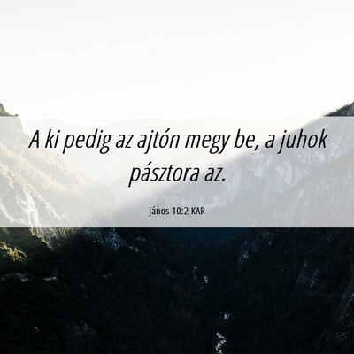 Picture 06 - János 10:2 KAR - A ki pedig az ajtón megy be, a juhok pásztora - Bible Verse Picture