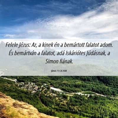 Picture 06 - János 13:26 KAR - Felele Jézus: Az, a kinek én a bemártott - Bible Verse Picture