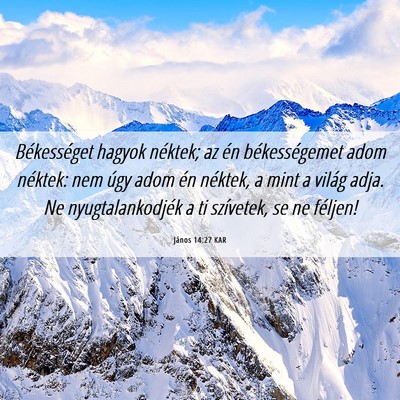 Picture 06 - János 14:27 KAR - Békességet hagyok néktek; az én - Bible Verse Picture