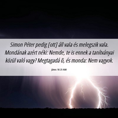 Picture 06 - János 18:25 KAR - Simon Péter pedig [ott] áll vala és melegszik - Bible Verse Picture