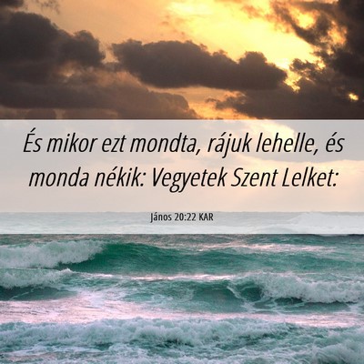 Picture 06 - János 20:22 KAR - És mikor ezt mondta, rájuk lehelle, és monda - Bible Verse Picture