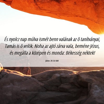 Picture 06 - János 20:26 KAR - És nyolcz nap múlva ismét benn valának az õ - Bible Verse Picture
