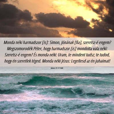 Picture 06 - János 21:17 KAR - Monda néki harmadszor [is]: Simon, Jónának - Bible Verse Picture