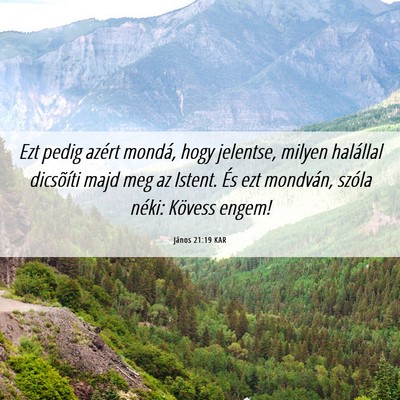 Picture 06 - János 21:19 KAR - Ezt pedig azért mondá, hogy jelentse, milyen - Bible Verse Picture