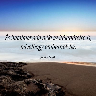 Picture 06 - János 5:27 KAR - És hatalmat ada néki az ítélettételre is, - Bible Verse Picture
