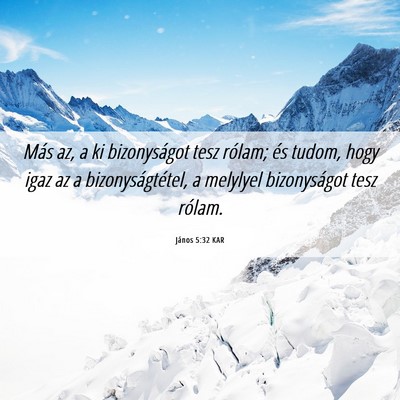 Picture 06 - János 5:32 KAR - Más az, a ki bizonyságot tesz rólam; és - Bible Verse Picture