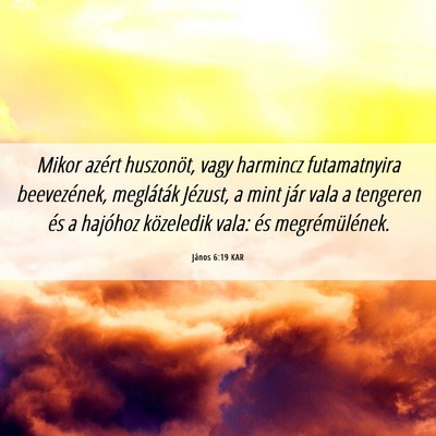 Picture 06 - János 6:19 KAR - Mikor azért huszonöt, vagy harmincz - Bible Verse Picture