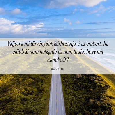 Picture 06 - János 7:51 KAR - Vajjon a mi törvényünk kárhoztatja-é az - Bible Verse Picture
