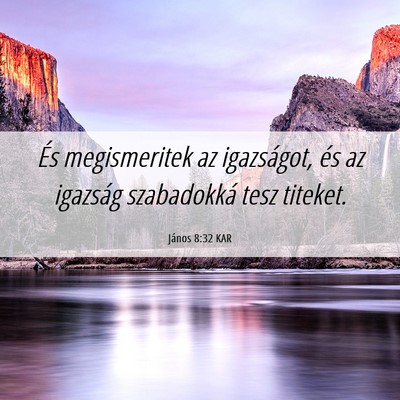 Picture 06 - János 8:32 KAR - És megismeritek az igazságot, és az igazság - Bible Verse Picture