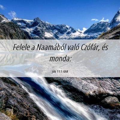 Picture 06 - Jób 11:1 KAR - Felele a Naamából való Czófár, és - Bible Verse Picture