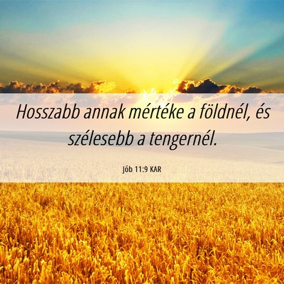 Picture 06 - Jób 11:9 KAR - Hosszabb annak mértéke a földnél, és - Bible Verse Picture