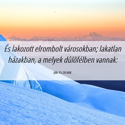 Picture 06 - Jób 15:28 KAR - És lakozott elrombolt városokban; lakatlan - Bible Verse Picture