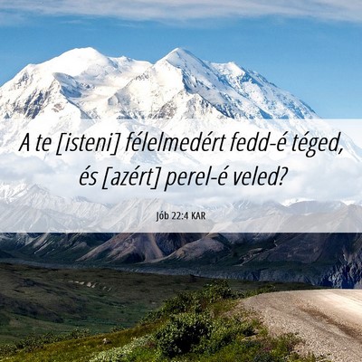 Picture 06 - Jób 22:4 KAR - A te [isteni] félelmedért fedd-é téged, és - Bible Verse Picture