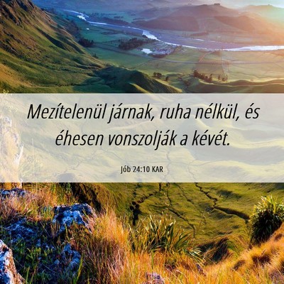 Picture 06 - Jób 24:10 KAR - Mezítelenül járnak, ruha nélkül, és éhesen - Bible Verse Picture