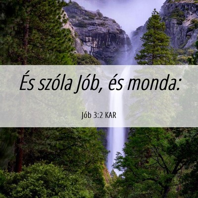 Picture 06 - Jób 3:2 KAR - És szóla Jób, és - Bible Verse Picture